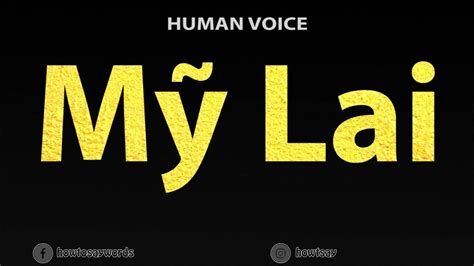 how to pronounce how|how to pronounce my lai.